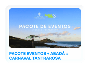 PACOTE EVENTOS + ABADÁ __ CARNAVAL TANTRAROSA
